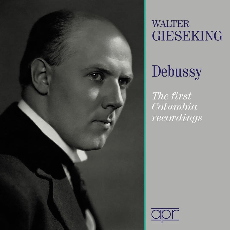 Walter Gieseking: Debussy: The First Columbia Recordings