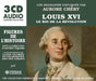 Louis XVI - Le Roi De La Révolution: Une Bigraphie Expliquée Par Aurore Chéry