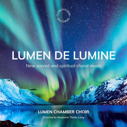 Lumen De Lumine: New Sacred and Spiritual Choral Music