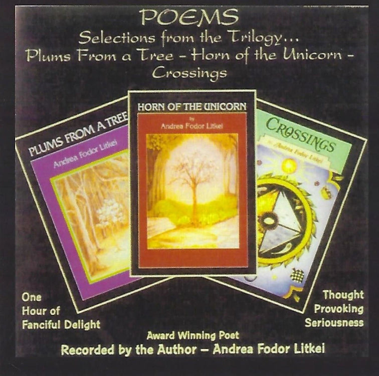 Poems - Selections from the Trilogy: Plums from a Tree/Horn of the Unicorn/Crossings