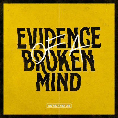Evidence of a Broken Mind