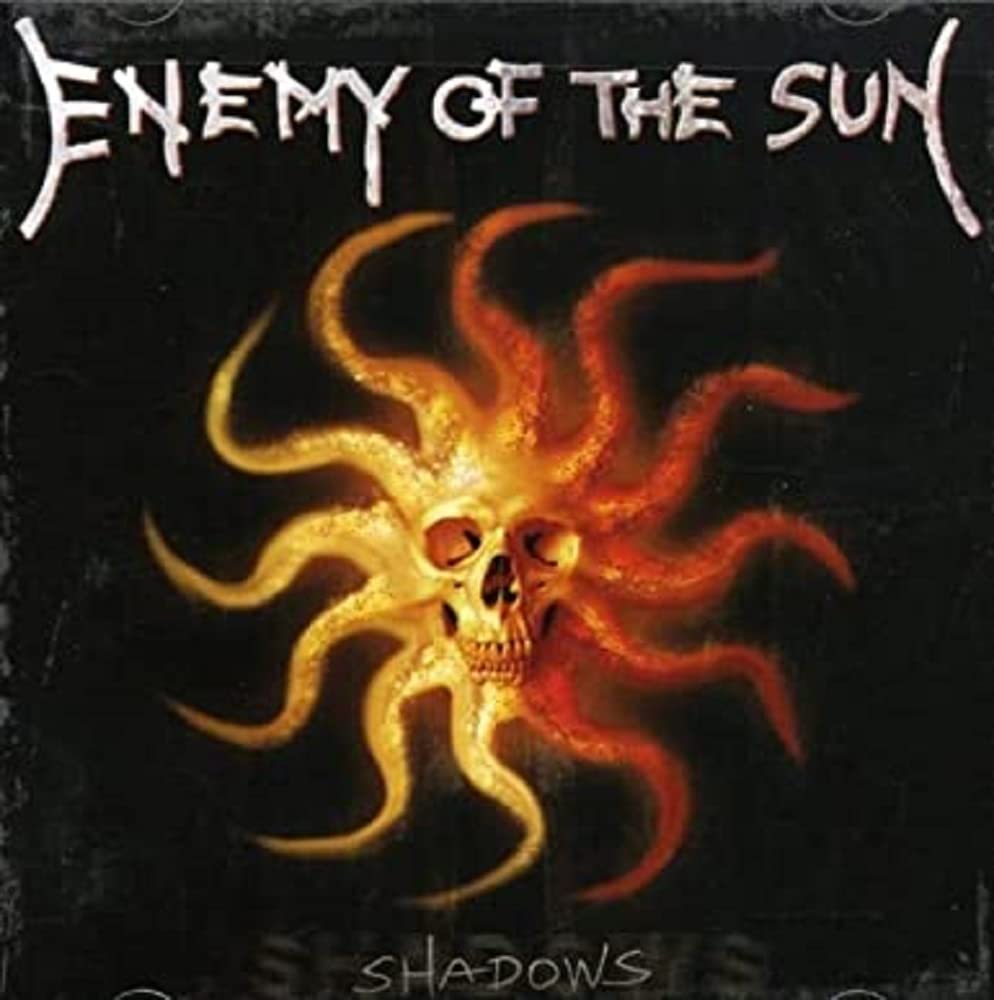 Enemy Of The Sun-Shadows