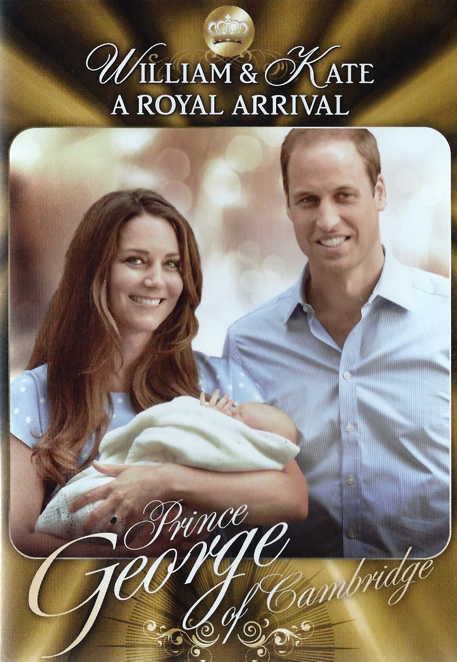 5055019504259 William & Kate - A Royal Arrival HRH Prince George of Cambridge 22 July 2013