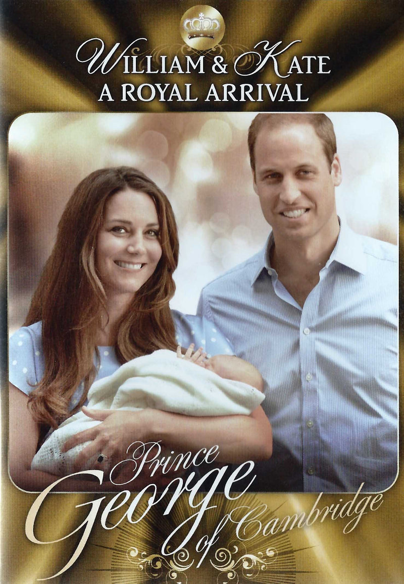 5055019504259 William & Kate - A Royal Arrival HRH Prince George of Cambridge 22 July 2013