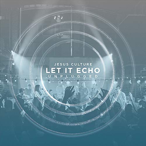 LET IT ECHO UNPLUGGED D