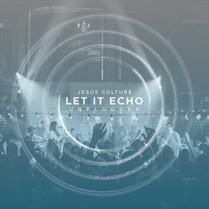 LET IT ECHO UNPLUGGED D