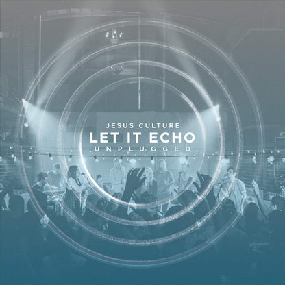LET IT ECHO UNPLUGGED D