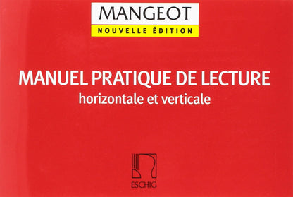 ANNE-MARIE MANGEOT : MANUEL PRATIQUE DE LECTURE HORIZONTALE ET VERTICAL - EDUCATION MUSICALE