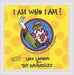 I Am Who I Am!