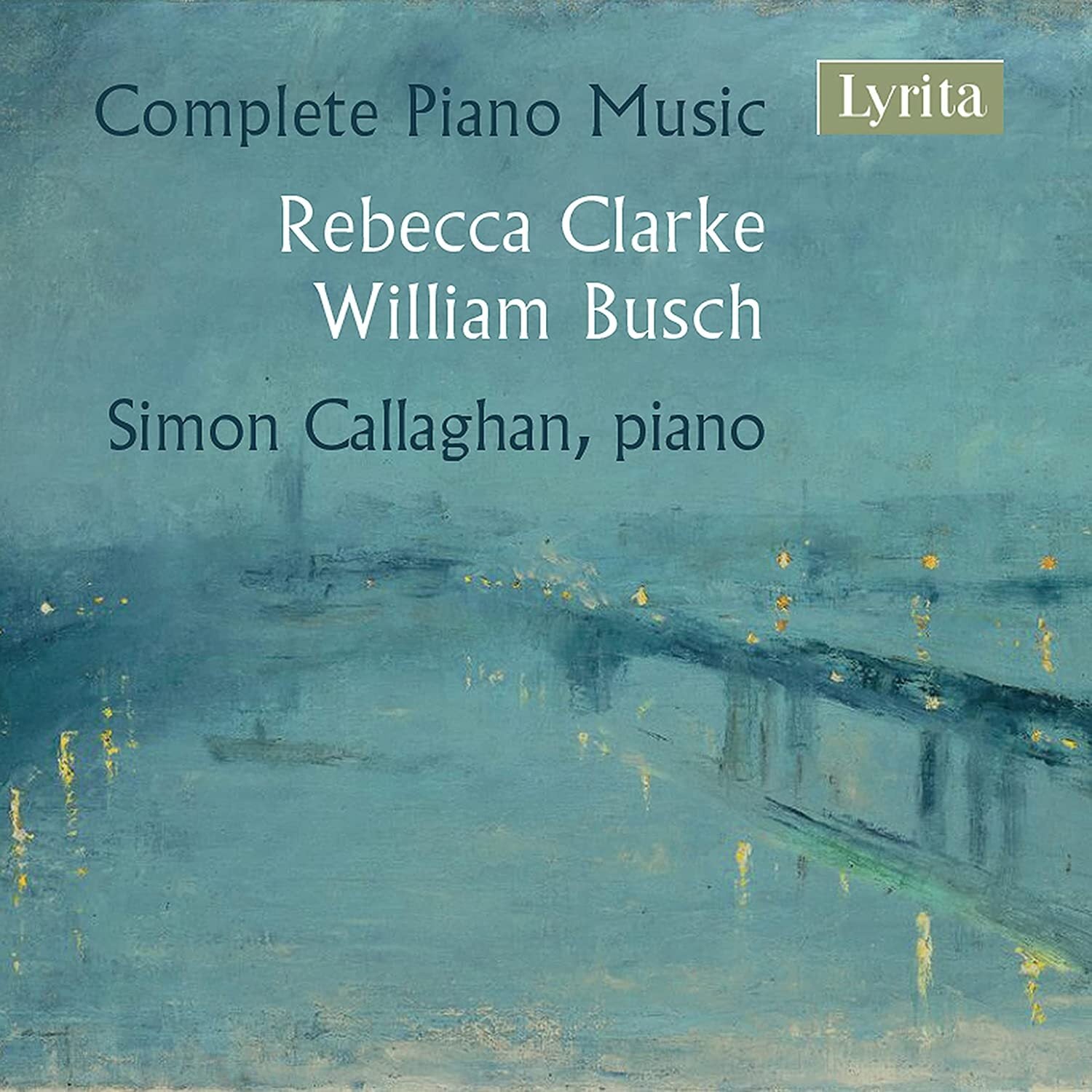 Rebecca Clarke/William Busch: Complete Piano Music