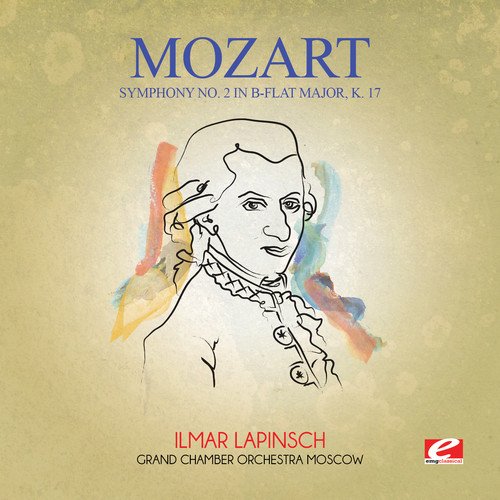 Mozart: Symphony No. 2 in B-Flat Major, K. 17 Remastered