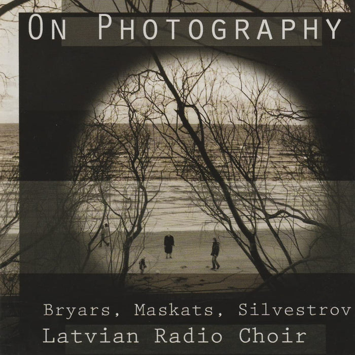 On Photography (Putnins, Latvian Radio Choir)