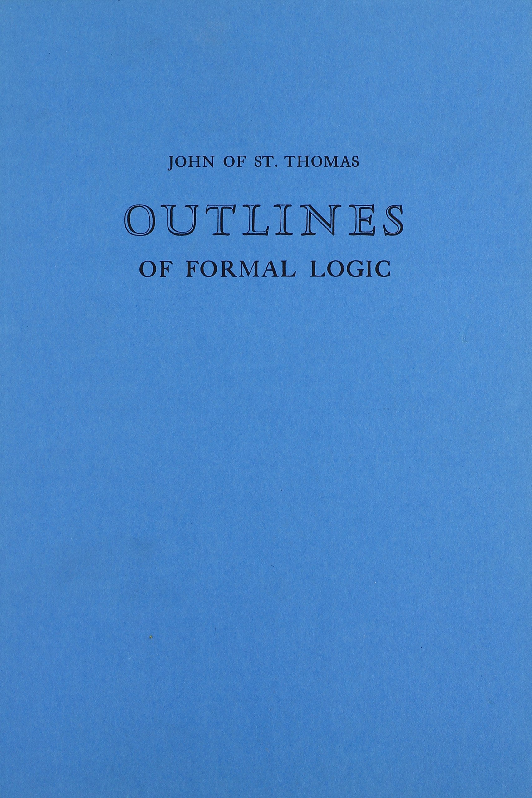 Outlines of Formal Logic (Mediaeval Philosophical Texts in Translation