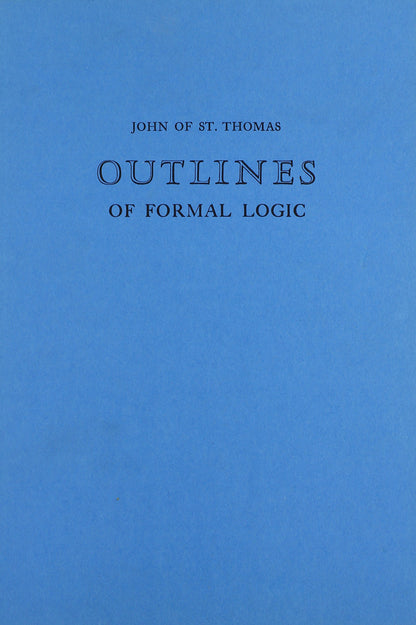 Outlines of Formal Logic (Mediaeval Philosophical Texts in Translation