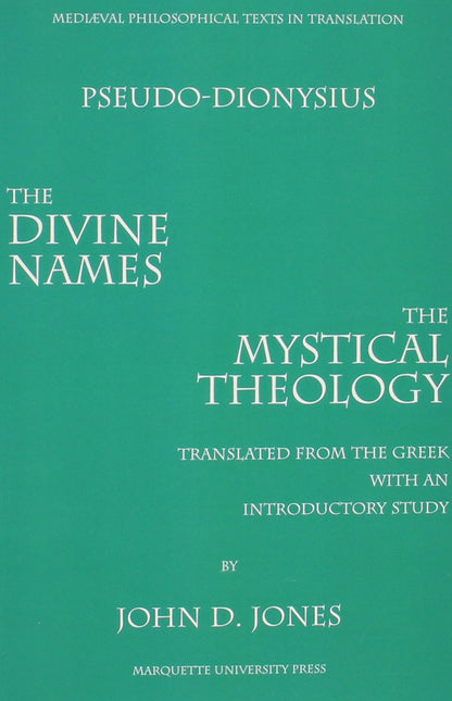 The Divine Names and Mystical Theology: And, Mystical Theology: Pseudo Dionysius Areopagite