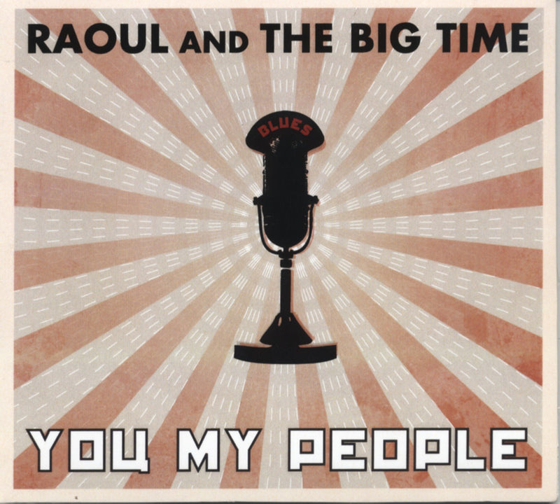 Raoul & The Big Time - You My People