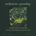 Meditations : Grounding-Strengthening the Relation