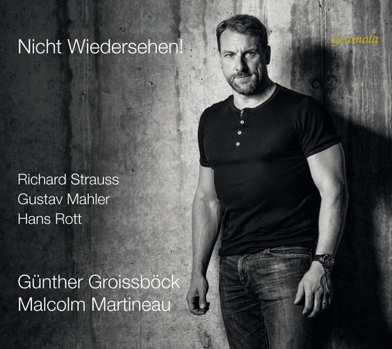 Günther Groissböck/Malcolm Martineau: Nicht Wiedersehen!