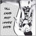 Tall Cans And Loose Ends