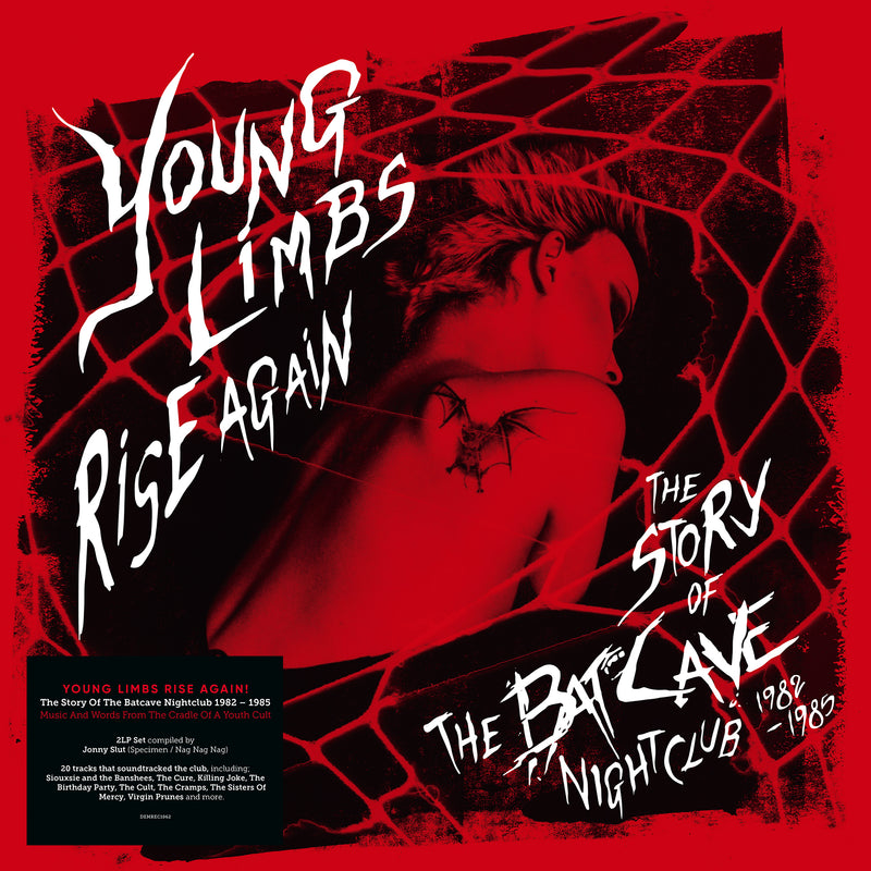 Young Limbs Rise Again: The Story of the Batcave Nightclub 1982-1985