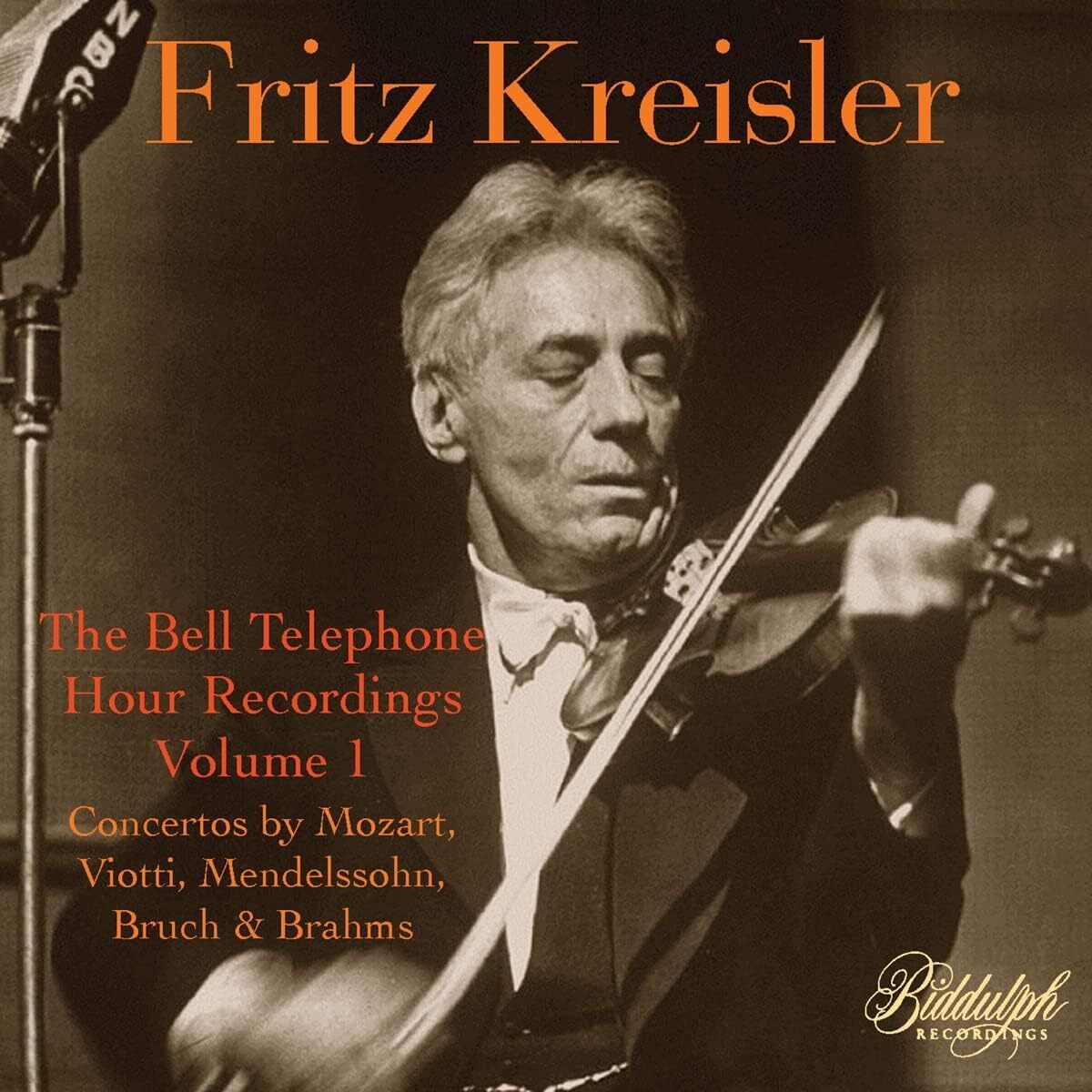 Fritz Kreisler: The Bell Telephone Hour Recordings: Concertos By Mozart/Viotti/Mendelssohn/Bruch & Brahms - Volume 1