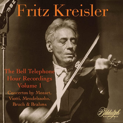 Fritz Kreisler: The Bell Telephone Hour Recordings: Concertos By Mozart/Viotti/Mendelssohn/Bruch & Brahms - Volume 1