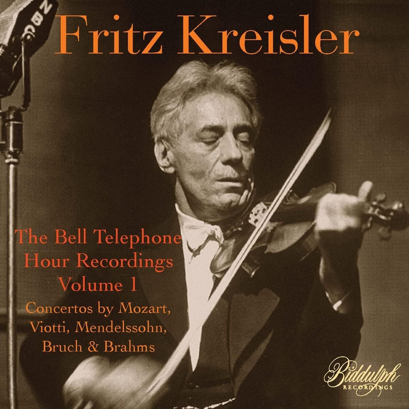 Fritz Kreisler: The Bell Telephone Hour Recordings: Concertos By Mozart/Viotti/Mendelssohn/Bruch & Brahms - Volume 1