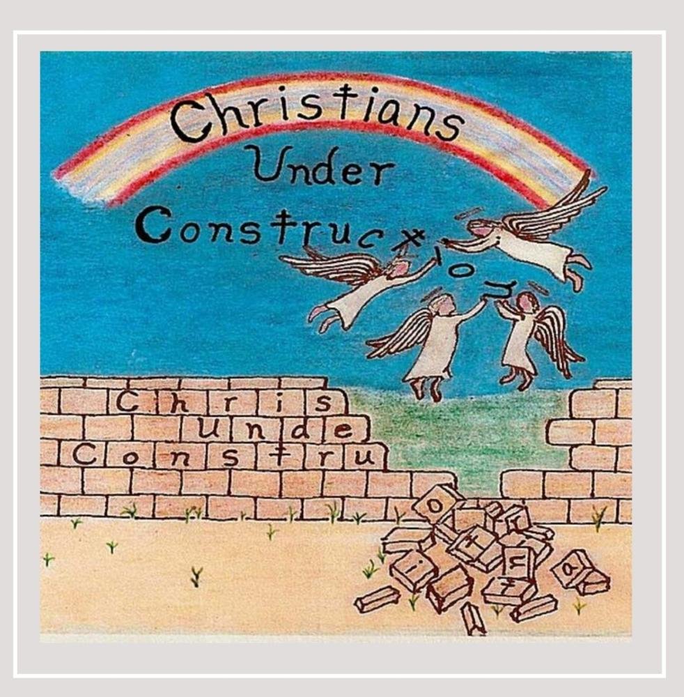 Christians Under Construction