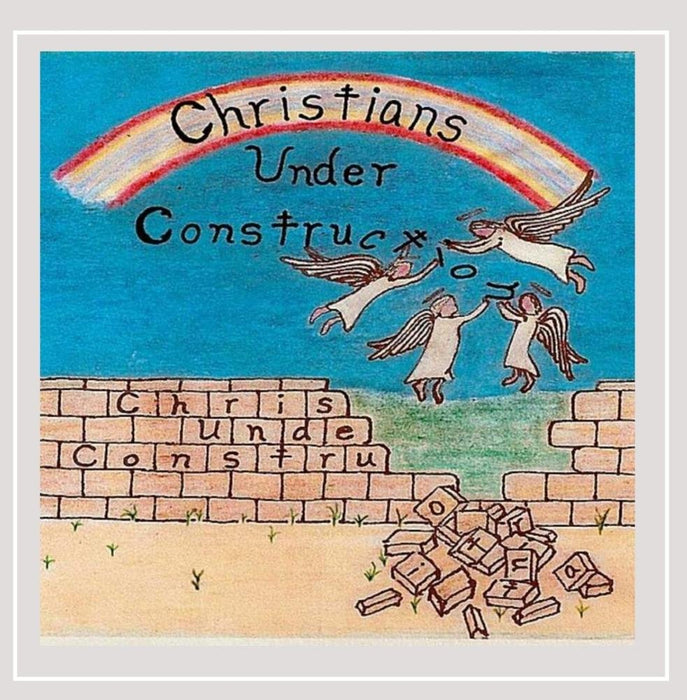 Christian Under Construction