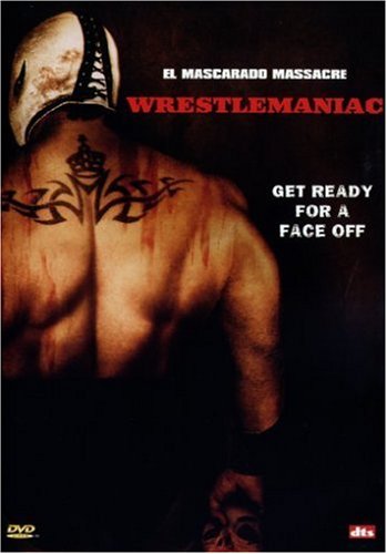 Wrestlemaniac - El Mascarado Massacre