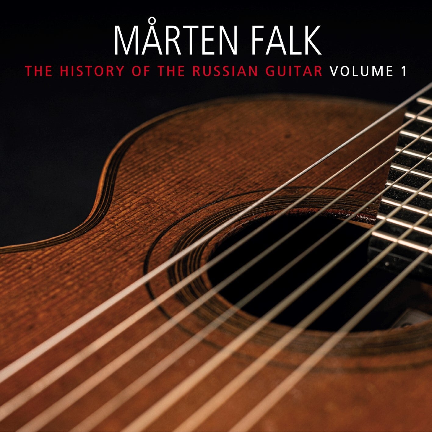 Mårten Falk: The History of the Russian Guitar - Volume 1