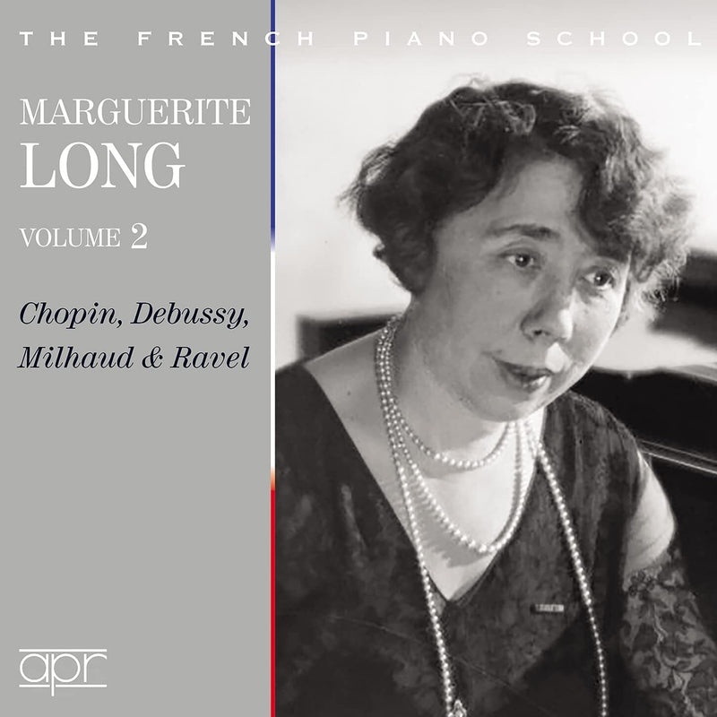 Marguerite Long: Chopin/Debussy/Milhaud & Ravel - Volume 2