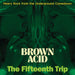 Brown Acid: The Fifteenth Trip