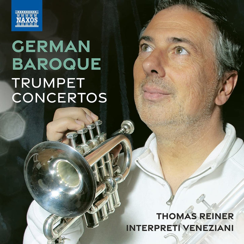Thomas Reiner: German Baroque Trumpet Concertos
