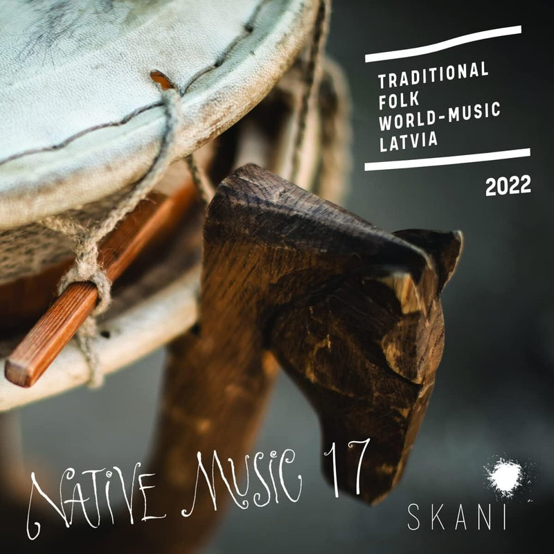 Native Music 17: Traditional, Folk, World Music from Latvia 2022