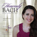Heavenly Bach: Arias and Cantatas of J.S. Bach
