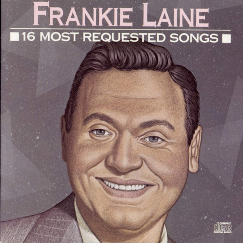 Frankie Laine - 16 Most Requested Songs