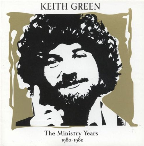Keith Green-Ministry Years Vol.2 1980-1982