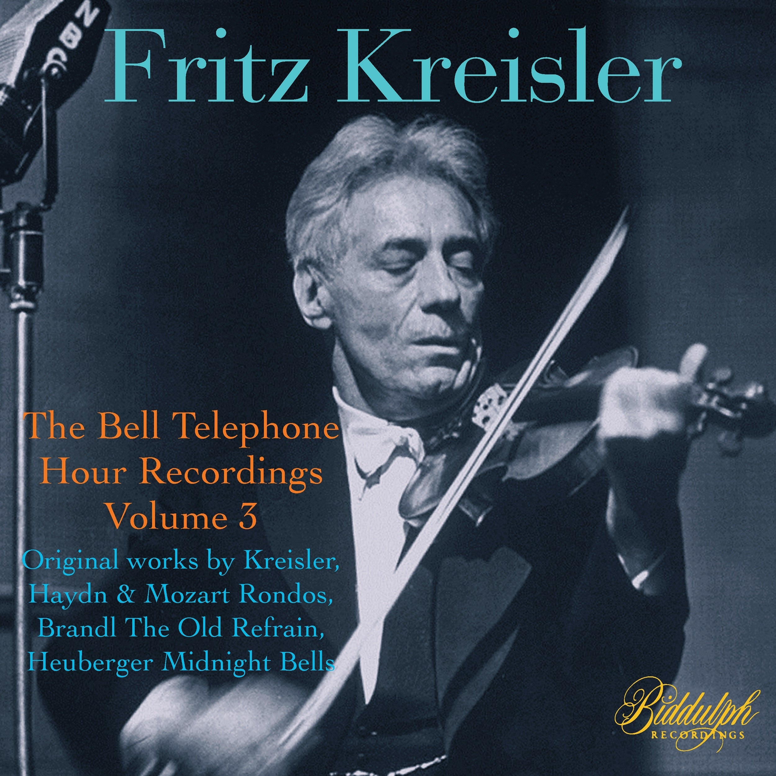 Fritz Kreisler: The Bell Telephone Hour Recordings - Volume 3