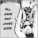 Tall Cans And Loose Ends