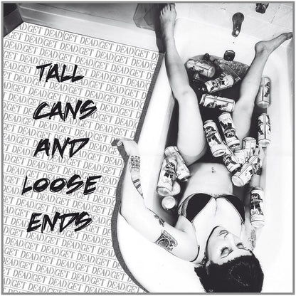 Tall Cans And Loose Ends