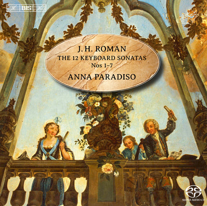J.H. Roman: The 12 Keyboard Sonatas Nos. 1-7