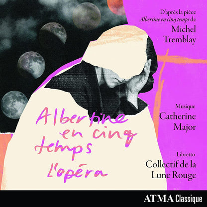 Catherine Major: Albertine En Cinq Temps