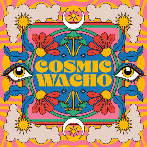 COSMIC WACHO