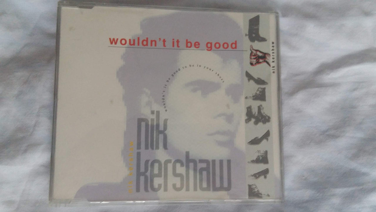Wouldn't it be good (Nik Kershaw)
