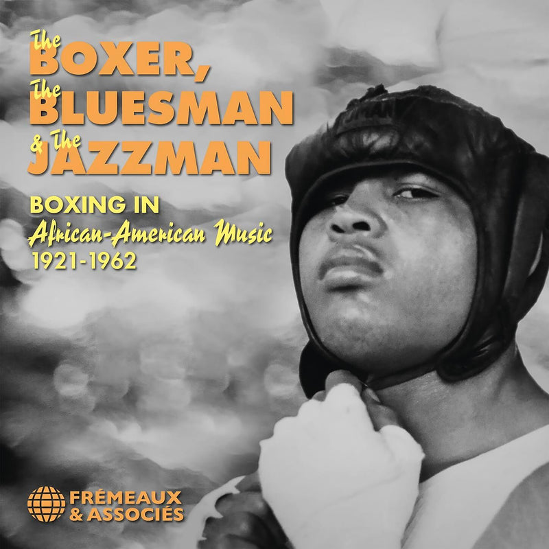 The Boxer, the Bluesman & the Jazzman: Boxing in African-American Music