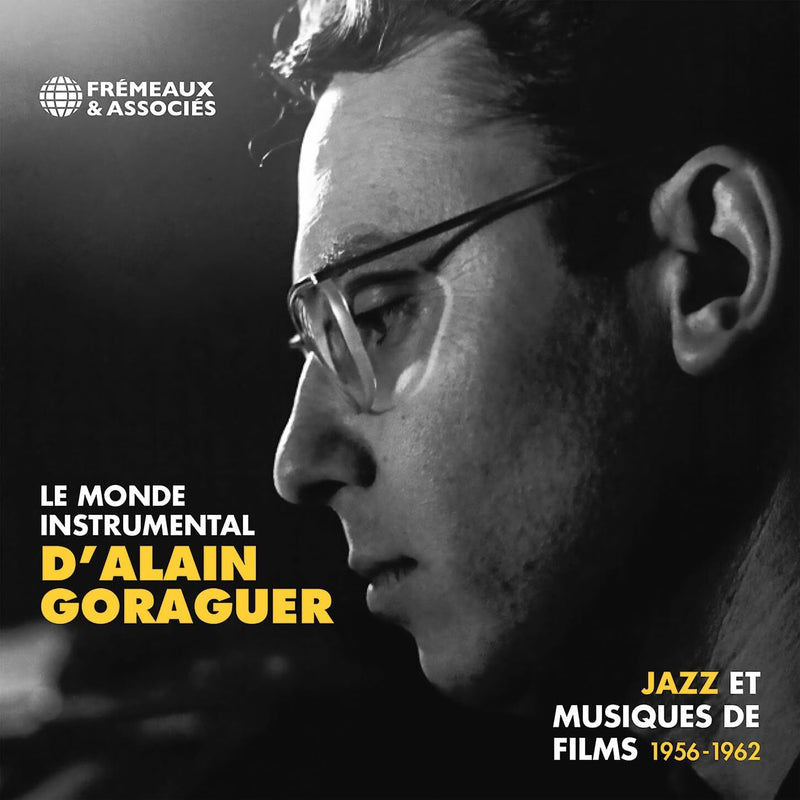 Le Monde Instrumental D'Alain Goraguer: Jazz Et Musiques De Films 1956-1962