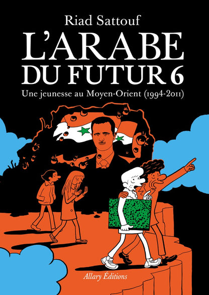 L'Arabe du futur 6: Une jeunesse au Moyen-Orient (1994 - 2011