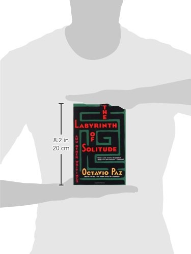 The Labyrinth of Solitude ; the Other Mexico ; Return to the Labyrinth of Solitude ; Mexico and the United States ; the Philanthropic Ogre (Winner of the Nobel Prize