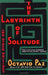 The Labyrinth of Solitude ; the Other Mexico ; Return to the Labyrinth of Solitude ; Mexico and the United States ; the Philanthropic Ogre (Winner of the Nobel Prize